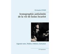 Iconographie antisémite de la vie de Judas Iscariot: Légende noire, Théâtre, Folklore, Caricature