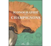 Iconographie des champignons - Jean-Jacques Paulet - De Bibliotheca - broché - Guide