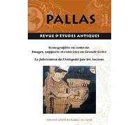 Iconographie en contexte. Images, supports et contextes en Grande Grece - La fabrication de l'Antiquite par les Anciens - Fabien Bièvre-Perrin - Presses Universitaires Du Midi - broché - Revue