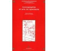 Iconographie et arts du spectacle Jérôme De La Gorce (Edité par)
