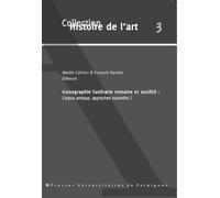 Iconographie funéraire romaine et société corpus antique approches nouvelles