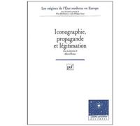 Iconographie, Propagande Et Légitimation