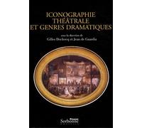 Iconographie Théâtrale Et Genres Dramatiques - Mélanges Offerts À Martine De Rougemont
