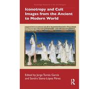Iconotropy And Cult Images From The Ancient To Modern World