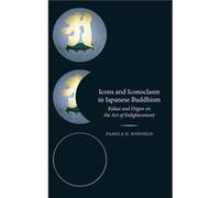Icons and Iconoclasm in Japanese Buddhism by Winfield Pamela D. Assistant Professor of Religious Studies Assistant Professor of Religious Studies Elon Uni Pamela D Winfield (Auteur)