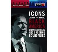 Icons Of Black America 3 Volume Set: Breaking Barriers And Crossing Boundaries