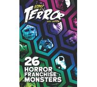 Icons Of Terror 2021: 26 Horror Franchise Monsters (Icons Of Terror (B&w))