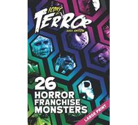 Icons Of Terror 2021: 26 Horror Franchise Monsters (Large Print) (Icons Of Terror (Color))