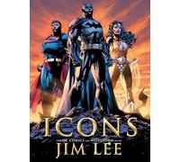 Icons: The DC Comics & Wildstorm Art of Jim Lee – Titan Books