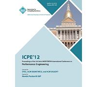 Icpe 12 Proceedings Of The 3rd Joint Wosp/Sipew International Conference On Performance Engineering
