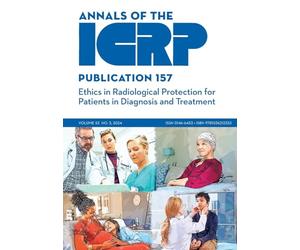 ICRP Publication 157: Ethics in Radiological Protection for Patients in Diagnosis and Treatment