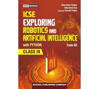ICSE Exploring Robotics and Artificial Intelligence with Python for Class 9 (Code66) (2025-26 Examination)