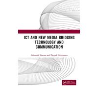 ICT and New Media Bridging Technology and Communication - Ashutosh Sharma - CRC Press - ebook (ePub) - Livre