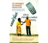 ICT Pathways to Poverty Reduction: Empirical evidence from East and Southern Africa - [Livre en VO] Edith Ofwona Adera, Timothy Mwololo Waema, Julian May, Ophelia Mascarenhas, Kathleen Diga (Auteur)