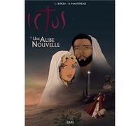 Ictus tome 2 - bd - une aube nouvelle - L252 L´Evangile tel qu´il m´a été révèle en BD - Luc Borza - Maria Valtorta - cartonné - Bande dessinée