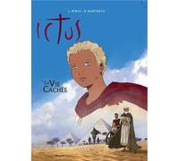 Ictus tome 3 - bd - la vie cachée - L253 - Luc Borza - Bruno Martineau - Maria Valtorta - cartonné - Bande dessinée