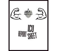 ICU Critical Care Report Sheet Notebook: Advanced Assessment Report of the ICU Patient | ICU Nursing Intensive Care Medical Student Intern Labs Log Book