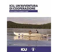 ICU, un'avventura di cooperazione. Sulle orme di Umberto Farri