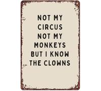 ICXLPMC Witty Not My Circus Not My Monkeys But I Know The Clowns Sign on Aluminum for Office or Pub 8 X 12 in