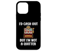 I'd Cash Out But I'm Not a Quitter Funny Casino Quote Coque pour iPhone 12 Mini