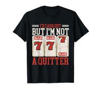 I'd Cash Out But I'm Not A Quitter T-Shirt Graphique avec Valeur