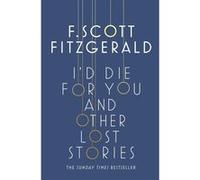 I'd Die for You: And Other Lost Stories – Simon & Schuster