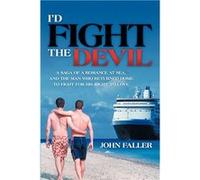 Id Fight the Devil - John Faller - Author Solutions Inc - Livre en Anglais John FallerJohn Faller (Auteur)