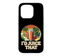 I'd Juice That Healthy Smoothie Nutrition Puns Coque pour iPhone 15 Pro