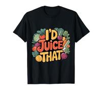 I'd Juice That Healthy Smoothie Nutrition Puns |- T-Shirt
