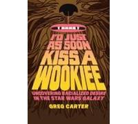 I'd Just As Soon Kiss A Wookiee