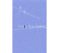 I'd K!ll For You: The Ice Edition