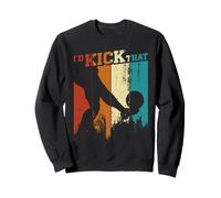 I'd Kick That Sweatshirt