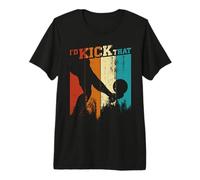 I'd Kick That T-Shirt Haut de Gamme