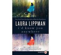 I'd Know You Anywhere Laura Lippman (Auteur)
