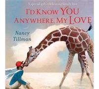 Id Know You Anywhere My Love by Nancy Tillman Nancy Tillman (Auteur)