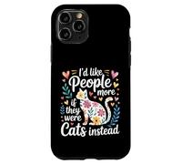 I'd Like People More If They Were Cats Instead - Coque pour iPhone 11 Pro