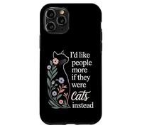 I'd Like People More If They Were Cats Instead - Coque pour iPhone 11 Pro