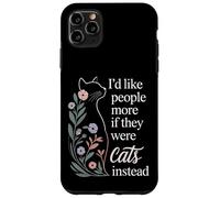 I'd Like People More If They Were Cats Instead - Coque pour iPhone 11 Pro Max