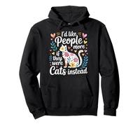 I'd Like People More If They Were Cats Instead - Sweat à Capuche