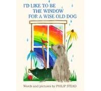 I'd Like To Be The Window For A Wise Old Dog