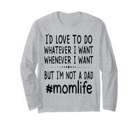 I'd Love to Do Whatever I Want But I'm Not A Dad Shirt Gift Manche Longue