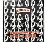 Rattanson - I'd Much Rather Be with The Noise [Import]