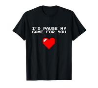 I'd Pause My Game for You - 8bit Pixel Heart T-Shirt