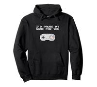 I'd Pause My Game for You Funny Gamer Valentine's Day Sweat à Capuche