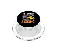 I'd Rather Be At The Casino Gambling Machine à sous Poker PopSockets PopGrip pour MagSafe