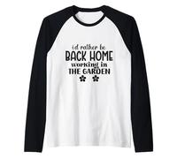 I'd Rather Be Back Home Working in The Garden Introverti Manche Raglan