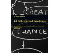 I'd Rather be Bad than Stupid: Understanding the Behavior and Mental Health of Students in Constant Crisis