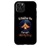 I'd Rather Be Camping with My Dog, Love Camping Propriétaire de Chien Coque pour iPhone 11 Pro