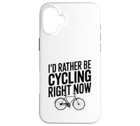 I'd Rather Be Cycling Right Now Cycling Athusiast Coque pour iPhone 16 Plus