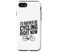 I'd Rather Be Cycling Right Now Cycling Athusiast Coque pour iPhone SE (2020) / 7/8
